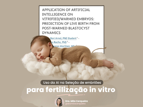 Uso da AI na Seleção de embriões para fertilização in vitro - Dra Mila Cerqueira Ginecologista Florianopolis